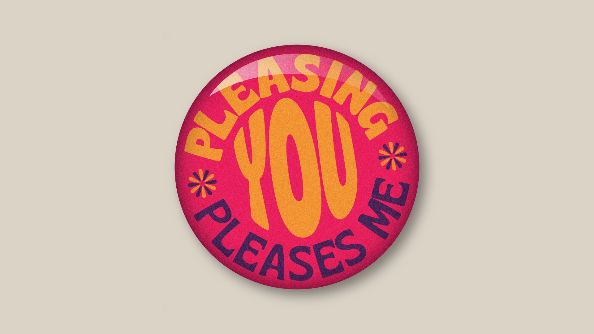 Pleasing You Pleases Me Button